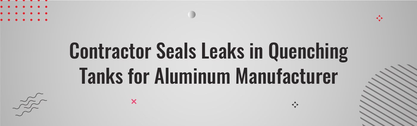 Banner - Contractor Seals Leaks for Aluminum Manufacturer