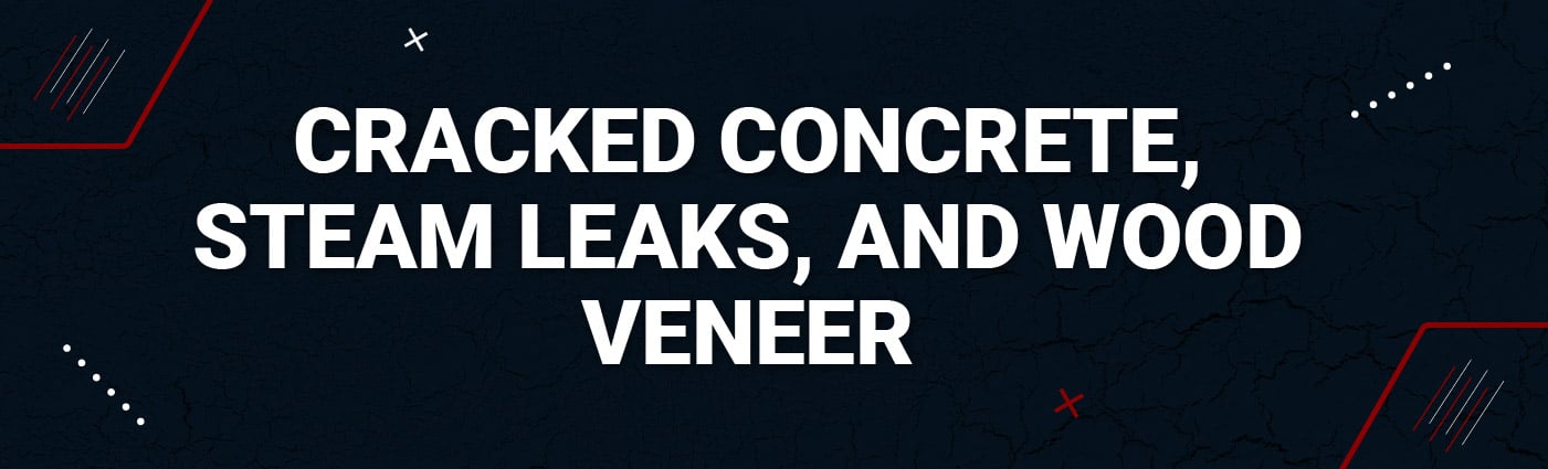 Banner - Cracked Concrete, Steam Leaks, and Wood Veneer