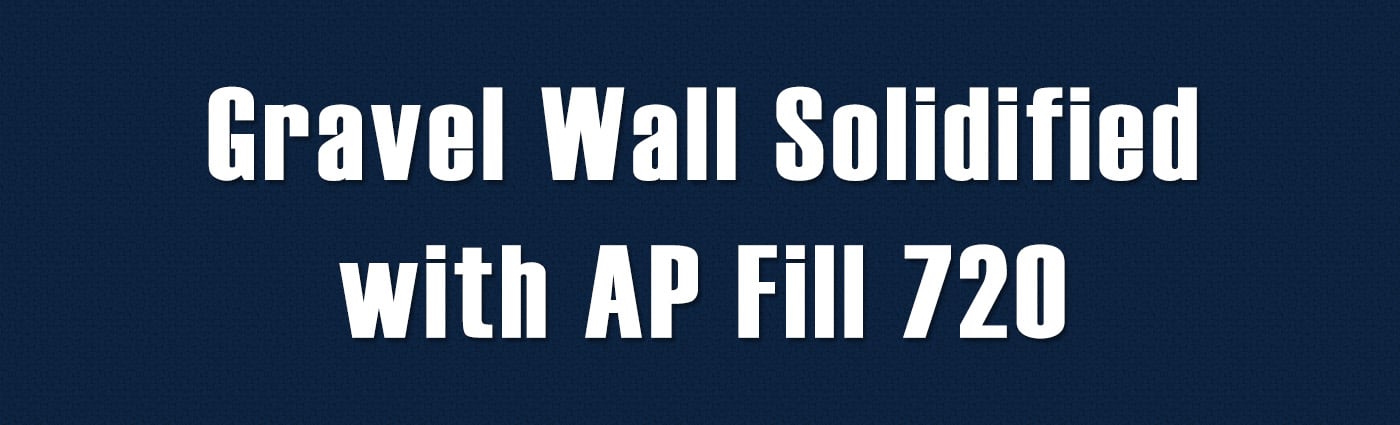 Banner - Gravel Wall Solidified with AP Fill 720