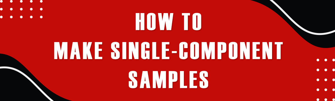 Banner - How to Make Single-Component Samples