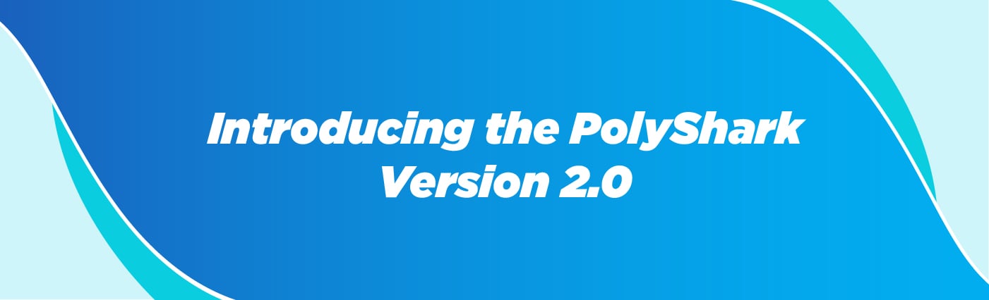 Banner - Introducing the PolyShark Version 2.0