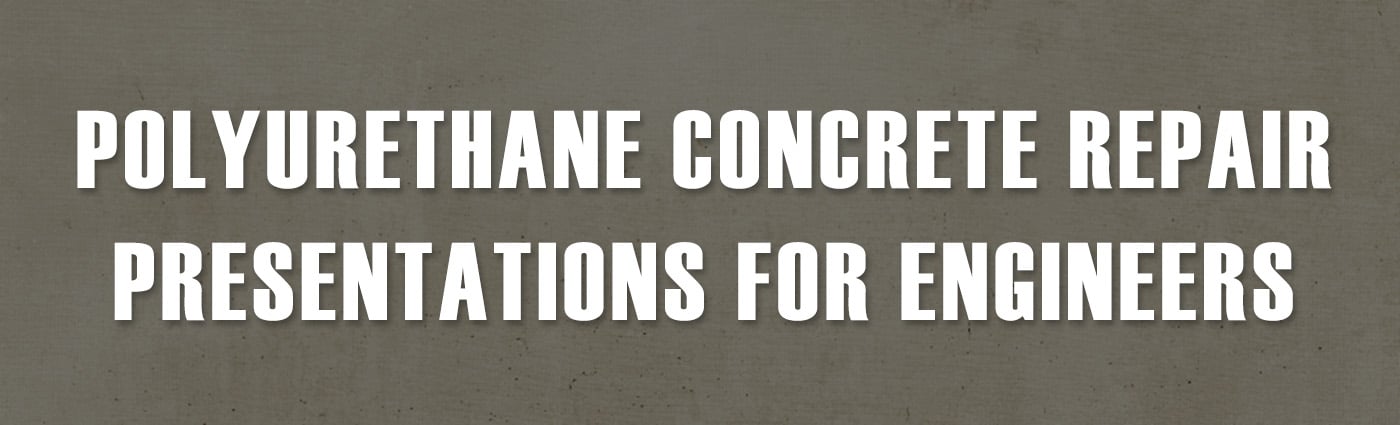 Banner - Polyurethane Concrete Repair Presentations for Engineers