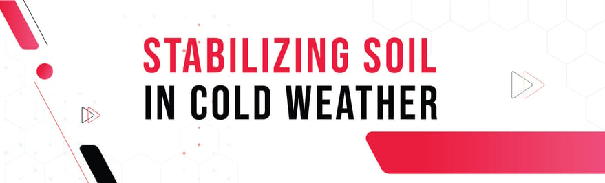 Banner - Stabilizing Soil in Cold Weather 2022