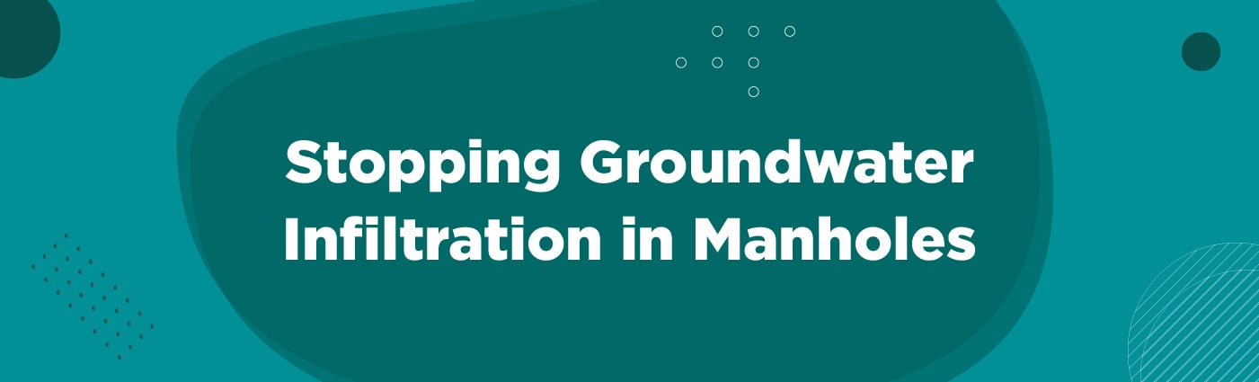Banner - Stopping Groundwater Infiltration in Manholes