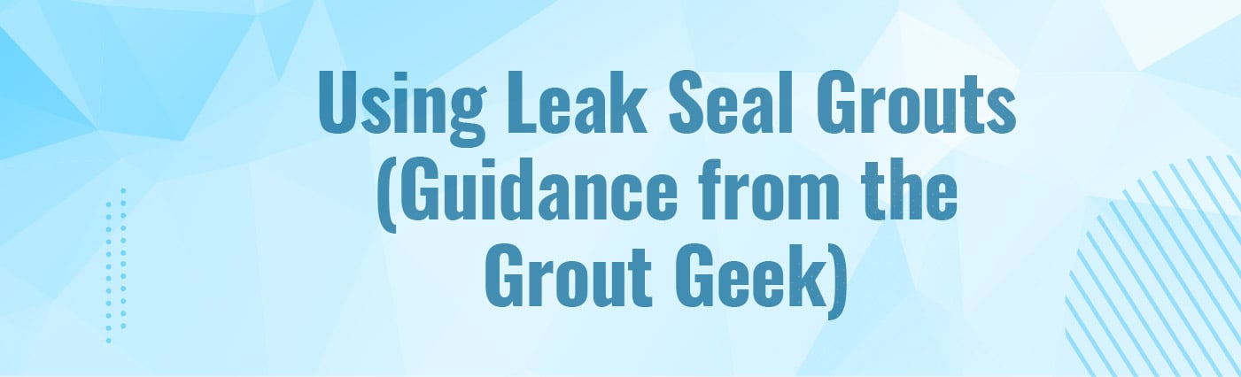 Banner - Using Leak Seal Grouts