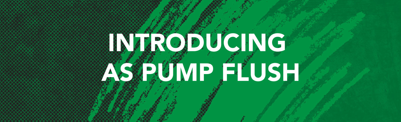 Banner Graphic - Introducing AS Pump Flush