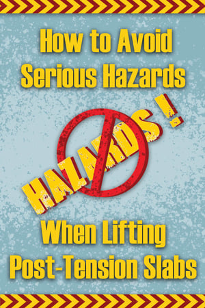 Body - How to Avoid Serious Hazards When Lifting Post-Tension Slabs