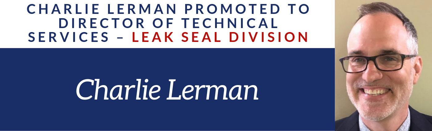 Charlie Lerman Promoted to Director of Technical Services – Leak Seal Division